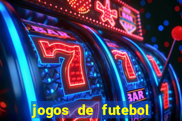 jogos de futebol com dinheiro infinito